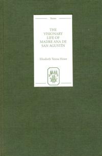 Visionary Life of Madre Ana de San Agustin