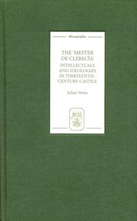 Mester de Clerecia: Intellectuals and Ideologies in Thirteenth-Century Castile