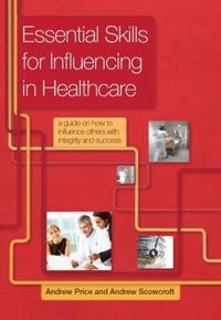 Essential Skills for Influencing in Healthcare