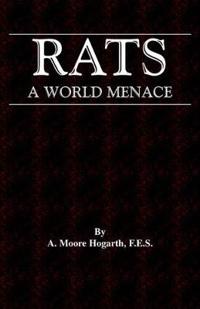 The Rat - A World Menace (Vermin and Pest Control Series)