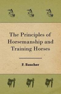 The Principles of Horsemanship and Training Horses