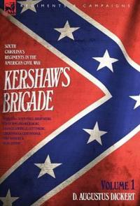Kirjan kansi "Kershaw's Brigade - volume 1 - South Carolina's Regiments in the American Civil War - Manassas, Seven Pines, Sharpsburg (Antietam), Fredricksburg, Chancellorsville, Gettysburg, Chickamauga, Chattanooga, Fort Sanders & Bean Station."