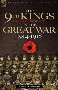 Bokomslag för "The 9th-The King's (Liverpool Regiment) in the Great War 1914 - 1918"