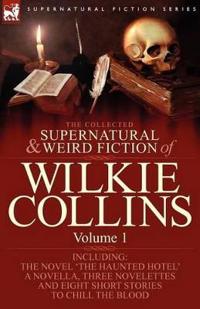 Bokomslag för "The Collected Supernatural and Weird Fiction of Wilkie Collins"