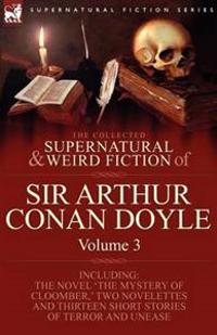 The Collected Supernatural and Weird Fiction of Sir Arthur Conan Doyle