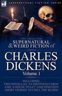 The Collected Supernatural and Weird Fiction of Charles Dickens-Volume 1
