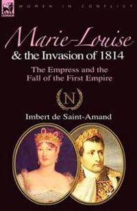 Bokomslag för "Marie-Louise and the Invasion of 1814"