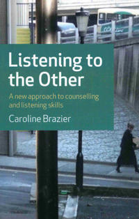 Listening to the Other – A new approach to counselling and listening skills