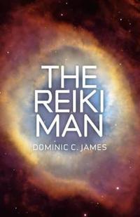 Reiki Man, The – Part I of The Reiki Man Trilogy