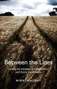 Between the Lines – Healing the Individual & Ancestral Soul with Family Constellation