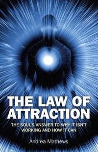 Law of Attraction, The – Why It Isn`t Working and How It Can