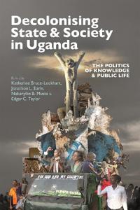 Bokomslag for "Decolonising State & Society in Uganda"