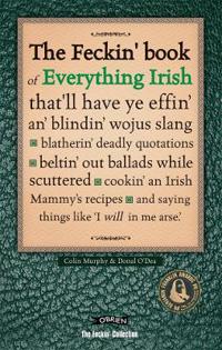 The Feckin' Book of Everything Irish