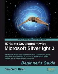 3D Game Development with Microsoft Silverlight 3