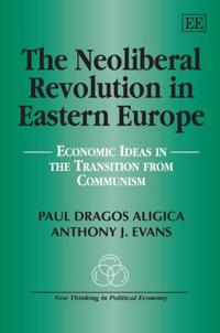 The Neoliberal Revolution in Eastern Europe