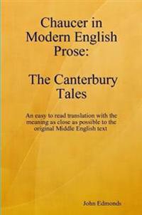 Chaucer in Modern English Prose The Canterbury Tales