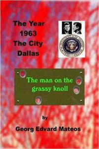 1963 Dallas The Man on the Grassy Knoll