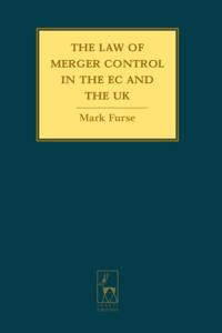 Law of Merger Control in the EC and the UK