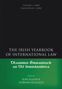 Irish Yearbook of International Law, Volume 3, 2008