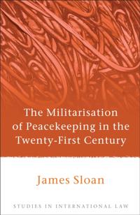 Militarisation of Peacekeeping in the Twenty-First Century