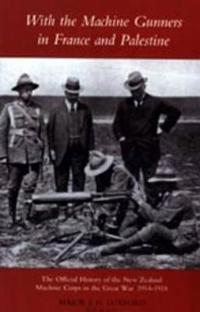 With the Machine Gunners in France and Palestine