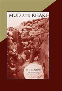 Mud and Khaki. The Memories of an Incomplete Soldier
