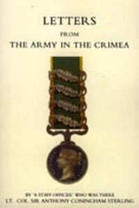 Letters from the Army in the Crimea Written During the Years 1854, 1855 and 1856