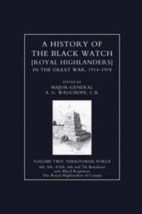 HISTORY OF THE BLACK WATCH IN THE GREAT WAR 1914-1918 Volume Two