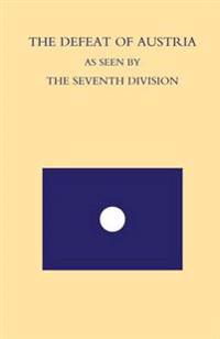 Defeat of Austria as Seen by the 7th Division