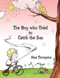 The Boy who Tried to Catch the Sun