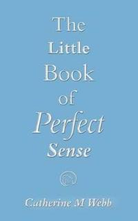 The Little Book of Perfect Sense