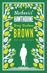 Young Goodman Brown and Other Stories