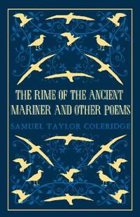 The Rime of the Ancient Mariner and Other Poems