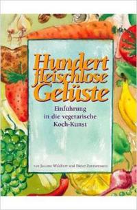 Hundert Fleischlose Geluste Einfuhrung in Die Vegetarische Koch-kunst