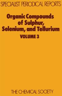 Organic Compounds of Sulphur, Selenium, and Tellurium