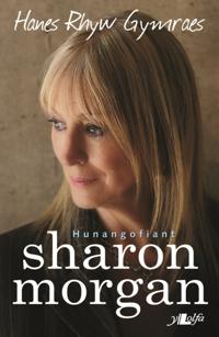 Hanes Rhyw Gymraes - Hunangofiant Sharon Morgan