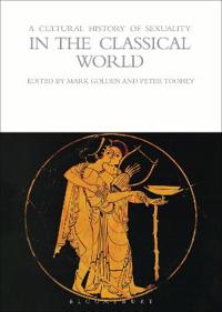 A Cultural History of Sexuality in the Classical World