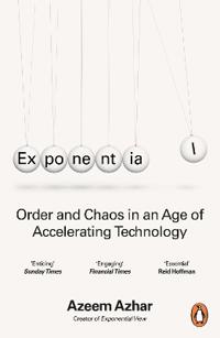 Exponential - Order and Chaos in an Age of Accelerating Technology