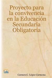 Proyecto Para La Convivencia En Educacion Secundaria Obligatoria