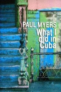 What I Did in Cuba
