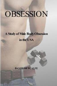 Obsession: A Study of Male Body Obsession in the USA