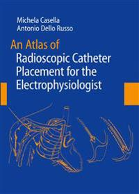 Bokomslag för "An Atlas of Radioscopic Catheter Placement for the Electrophysiologist"