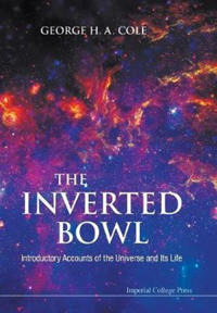 Bokomslag för "Inverted Bowl, The: Introductory Accounts Of The Universe And Its Life"