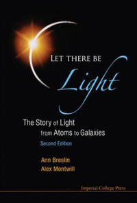 Bokomslag för "Let There Be Light: The Story Of Light From Atoms To Galaxies (2nd Edition)"