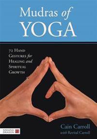 Mudras Of Yoga: 72 Hand Gestures For Heali
