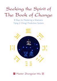 Seeking the Spirit of The Book of Change