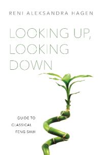 Looking up, looking down - guide to classical feng shui