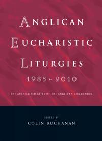 Anglican Eucharistic Liturgies 1985-2010