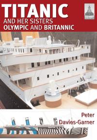 Ship Craft 18: Titanic and Her Sisters Olympic and Britannic