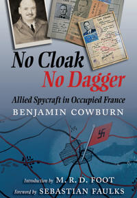 No Cloak, No Dagger: Allied Spycraft in Occupied France